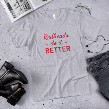 Redheads Do It Better is a great designer decision in the Funny Slogans Category. This unisex t-shirt  is a manifestation of your brightness and originality. It's a high quality fabric and printed product, wear-resistant, pleasant to touch. All slogans are printed by our studio with high peformance equipment. Our online store presents tees of various colors, made of 100% fine jersey cotton and decorated with designer prints. Thematic T-shirt is the best choice for every day and any occasion. T-shirt