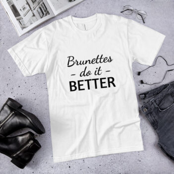 Brunettes Do It Better is a great designer decision in the Funny Slogans Category. This unisex t-shirt  is a manifestation of your brightness and originality. It's a high quality fabric and printed product, wear-resistant, pleasant to touch. All slogans are printed by our studio with high peformance equipment. Our online store presents tees of various colors, made of 100% fine jersey cotton and decorated with designer prints. Thematic T-shirt is the best choice for every day and any occasion. T-shirt