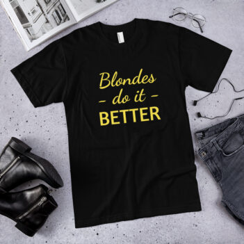 Blondes Do It Better is a great designer decision in the Funny Slogans Category. This unisex t-shirt  is a manifestation of your brightness and originality. It's a high quality fabric and printed product, wear-resistant, pleasant to touch. All slogans are printed by our studio with high peformance equipment. Our online store presents tees of various colors, made of 100% fine jersey cotton and decorated with designer prints. Thematic T-shirt is the best choice for every day and any occasion. T-shirt