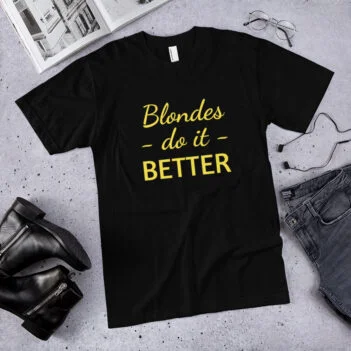 Blondes Do It Better T-shirt