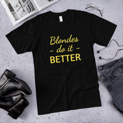 Blondes Do It Better T-shirt