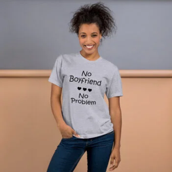 No Boyfriend No Problem T-shirt - Image 3