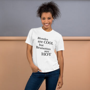 Brunettes Are Hot is a great designer decision in the Funny Slogans Category. This unisex t-shirt  is a manifestation of your brightness and originality. It's a high quality fabric and printed product, wear-resistant, pleasant to touch. All slogans are printed by our studio with high peformance equipment. Our online store presents tees of various colors, made of 100% fine jersey cotton and decorated with designer prints. Thematic T-shirt is the best choice for every day and any occasion. T-shirt