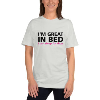 I’m Great In Bed is a great designer decision in the Funny Slogans Category. This unisex t-shirt  is a manifestation of your brightness and originality. It's a high quality fabric and printed product, wear-resistant, pleasant to touch. All slogans are printed by our studio with high peformance equipment. Our online store presents tees of various colors, made of 100% fine jersey cotton and decorated with designer prints. Thematic T-shirt is the best choice for every day and any occasion. T-shirt