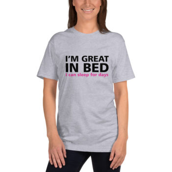 I’m Great In Bed is a great designer decision in the Funny Slogans Category. This unisex t-shirt  is a manifestation of your brightness and originality. It's a high quality fabric and printed product, wear-resistant, pleasant to touch. All slogans are printed by our studio with high peformance equipment. Our online store presents tees of various colors, made of 100% fine jersey cotton and decorated with designer prints. Thematic T-shirt is the best choice for every day and any occasion. T-shirt