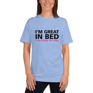 I’m Great In Bed is a great designer decision in the Funny Slogans Category. This unisex t-shirt  is a manifestation of your brightness and originality. It's a high quality fabric and printed product, wear-resistant, pleasant to touch. All slogans are printed by our studio with high peformance equipment. Our online store presents tees of various colors, made of 100% fine jersey cotton and decorated with designer prints. Thematic T-shirt is the best choice for every day and any occasion. T-shirt