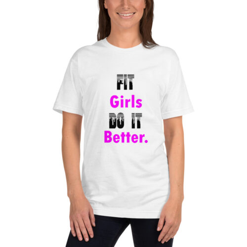 Fit Girls Do It Better T-shirt