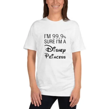I’m A Disney Princess T-shirt - Image 4