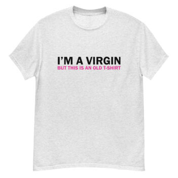 "I’m A Virgin..." is a great designer decision in the Funny Slogans Category. This unisex t-shirt  is a manifestation of your brightness and originality. It's a high quality fabric and printed product, wear-resistant, pleasant to touch. All slogans are printed by our studio with high peformance equipment. Our online store presents tees of various colors, made of 100% cotton and decorated with designer prints. Thematic T-shirt is the best choice for every day and any occasion.