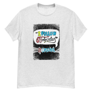 I Follow Nobody Typography T-shirt