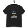 "No Time For Losers" is a great designer decision in the Funny Slogans Category. This unisex t-shirt  is a manifestation of your brightness and originality. It's a high quality fabric and printed product, wear-resistant, pleasant to touch. All slogans are printed by our studio with high peformance equipment. Thematic T-shirt is the best choice for every day and any occasion.