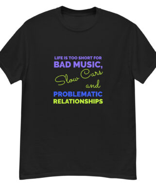 Life Is Too Short For…T-shirt