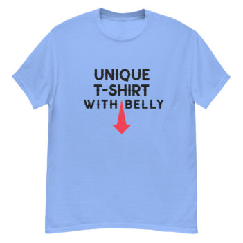 "Unique T-shirt With Belly" is a great designer decision in the Funny Slogans Category. This unisex t-shirt  is a manifestation of your brightness and originality. It's a high quality fabric and printed product, wear-resistant, pleasant to touch. All slogans are printed by our studio with high peformance equipment. Thematic T-shirt is the best choice for every day and any occasion.