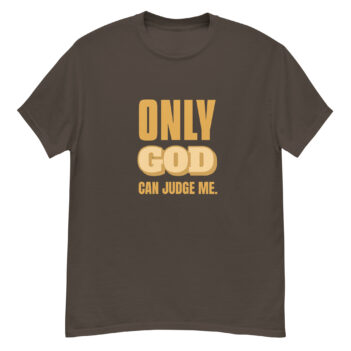 "Only God Can Judge Me" is a great designer decision in the Funny Slogans Category. This unisex t-shirt  is a manifestation of your brightness and originality. It's a high quality fabric and printed product, wear-resistant, pleasant to touch. All slogans are printed by our studio with high peformance equipment. Our online store presents tees of various colors, made of 100% cotton and decorated with designer prints. Thematic T-shirt is the best choice for every day and any occasion.