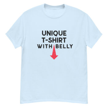 "Unique T-shirt With Belly" is a great designer decision in the Funny Slogans Category. This unisex t-shirt  is a manifestation of your brightness and originality. It's a high quality fabric and printed product, wear-resistant, pleasant to touch. All slogans are printed by our studio with high peformance equipment. Thematic T-shirt is the best choice for every day and any occasion.