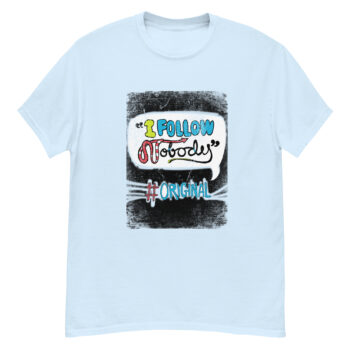 "I Follow Nobody" is a great designer decision in the Cool Images Category. This unisex t-shirt  is a manifestation of your brightness and originality. It’s a high quality fabric and printed product, wear-resistant, pleasant to touch. All images are printed with high peformance equipment. Printed T-shirt is the best choice for every day and any occasion.