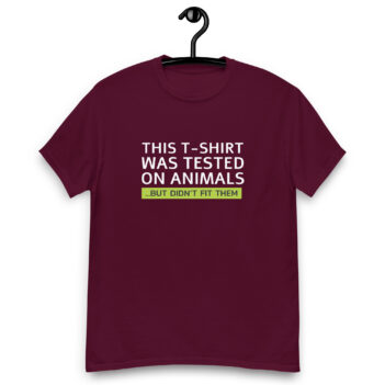 "Tested on Animals" is a great designer decision in the Funny Slogans Category. This unisex t-shirt  is a manifestation of your brightness and originality. It's a high quality fabric and printed product, wear-resistant, pleasant to touch. All slogans are printed by our studio with high peformance equipment. Thematic T-shirt is the best choice for every day and any occasion.