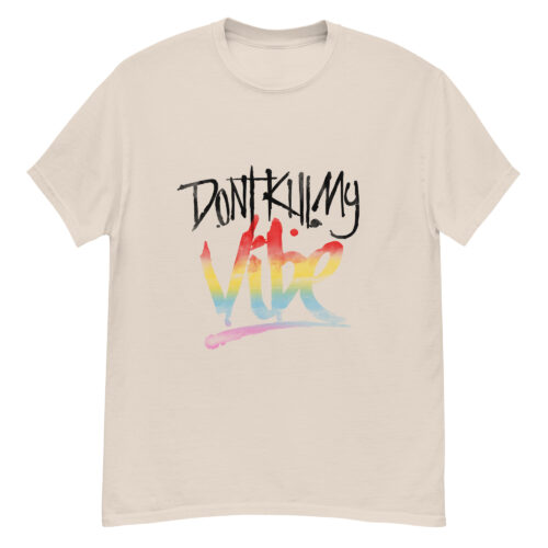 Don’t Kill My Vibe T-shirt - Image 2