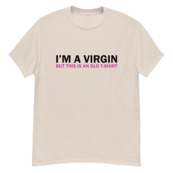 "I’m A Virgin..." is a great designer decision in the Funny Slogans Category. This unisex t-shirt  is a manifestation of your brightness and originality. It's a high quality fabric and printed product, wear-resistant, pleasant to touch. All slogans are printed by our studio with high peformance equipment. Our online store presents tees of various colors, made of 100% cotton and decorated with designer prints. Thematic T-shirt is the best choice for every day and any occasion.