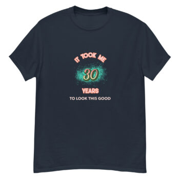 "It took me 30 years" is a great designer decision in the Funny Slogans Category. This unisex t-shirt  is a manifestation of your brightness and originality. It's a high quality fabric and printed product, wear-resistant, pleasant to touch. All slogans are printed by our studio with high peformance equipment. Thematic T-shirt is the best choice for every day and any occasion.