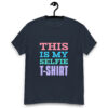 This Is My Selfie T-Shirt - Image 3
