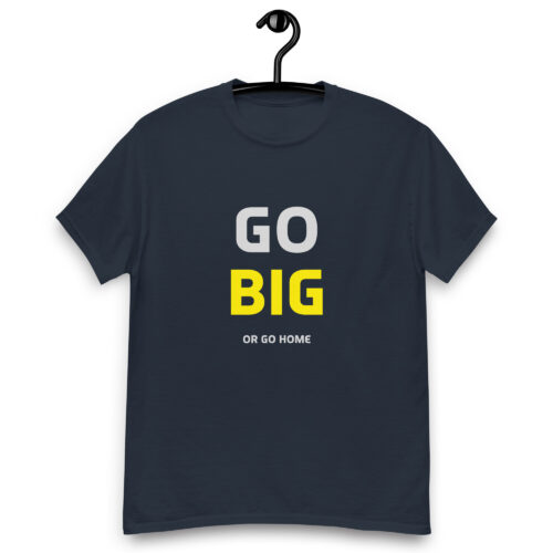 Go Big Or Go Home T-shirt - Image 2