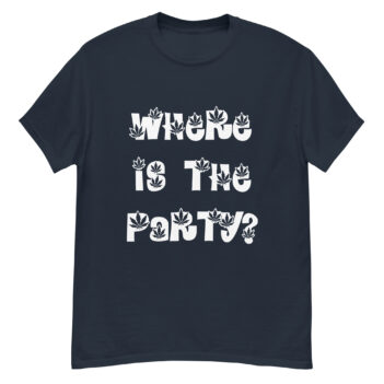 "Where Is The Party?" is a great designer decision in the Funny Slogans Category. This unisex t-shirt  is a manifestation of your brightness and originality. It's a high quality fabric and printed product, wear-resistant, pleasant to touch. All slogans are printed by our studio with high peformance equipment. Our online store presents tees of various colors, made of 100% cotton and decorated with designer prints. Thematic T-shirt is the best choice for every day and any occasion.