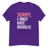 Sorry, i only date models T-shirt - Image 3