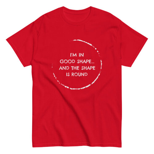 I’m In Good Shape T-shirt - Image 4