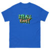 "It's All Right" is a great designer decision in the Funny Slogans Category. This unisex t-shirt  is a manifestation of your brightness and originality. It's a high quality fabric and printed product, wear-resistant, pleasant to touch. All slogans are printed by our studio with high peformance equipment. Thematic T-shirt is the best choice for every day and any occasion.