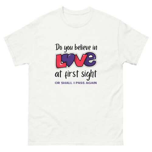 Do you believe in love T-shirt