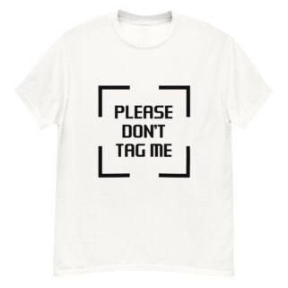 "Please Don’t Tag Me" is a great designer decision in the Funny Slogans Category. This unisex t-shirt  is a manifestation of your brightness and originality. It's a high quality fabric and printed product, wear-resistant, pleasant to touch. All slogans are printed by our studio with high peformance equipment. Our online store presents tees of various colors, made of 100% cotton and decorated with designer prints. Thematic T-shirt is the best choice for every day and any occasion.